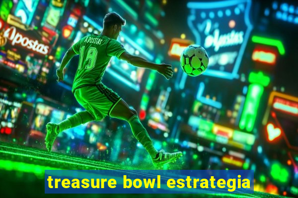 treasure bowl estrategia